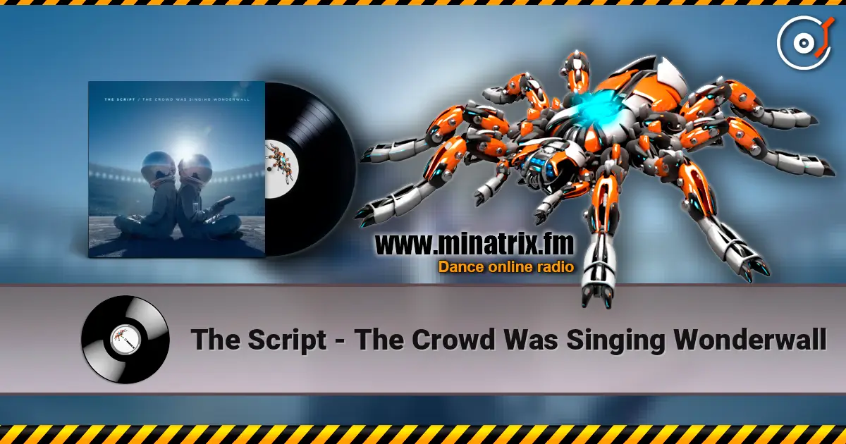 The Script - The Crowd Was Singing Wonderwall жоғары сапада онлайн тыңдау | Minatrix.FM