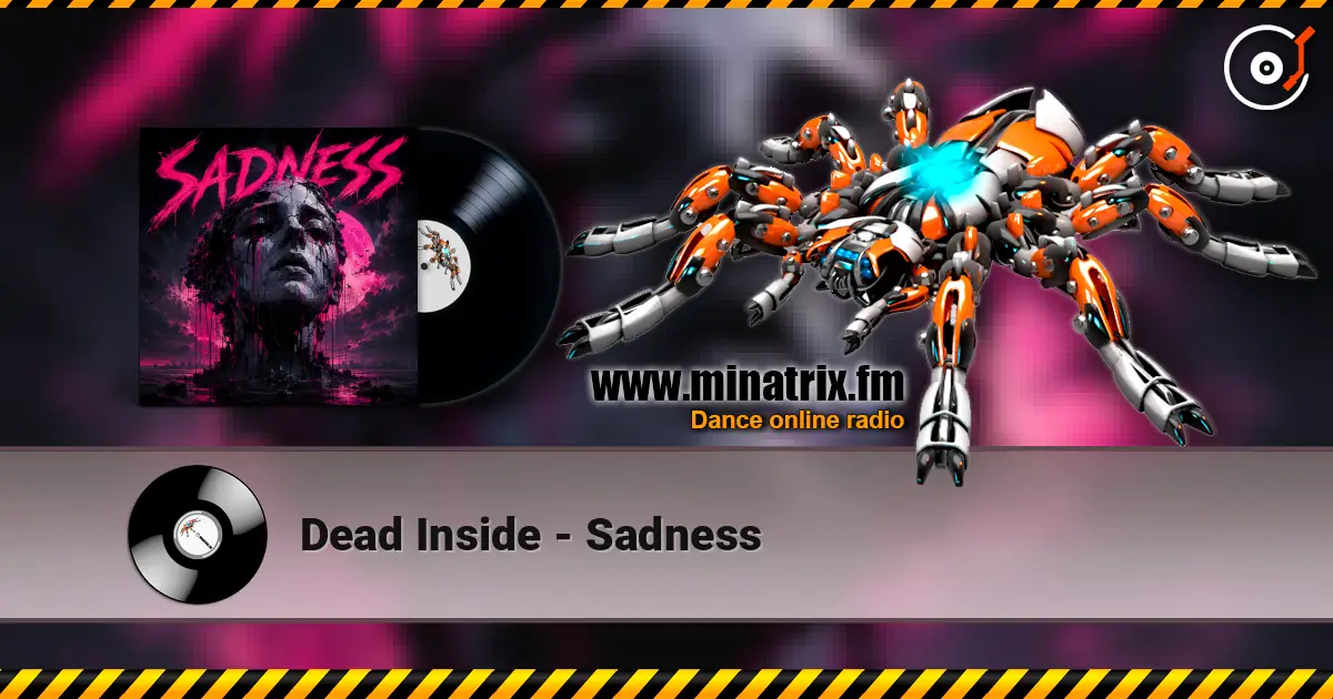 Dead Inside - Sadness жоғары сапада онлайн тыңдау | Minatrix.FM