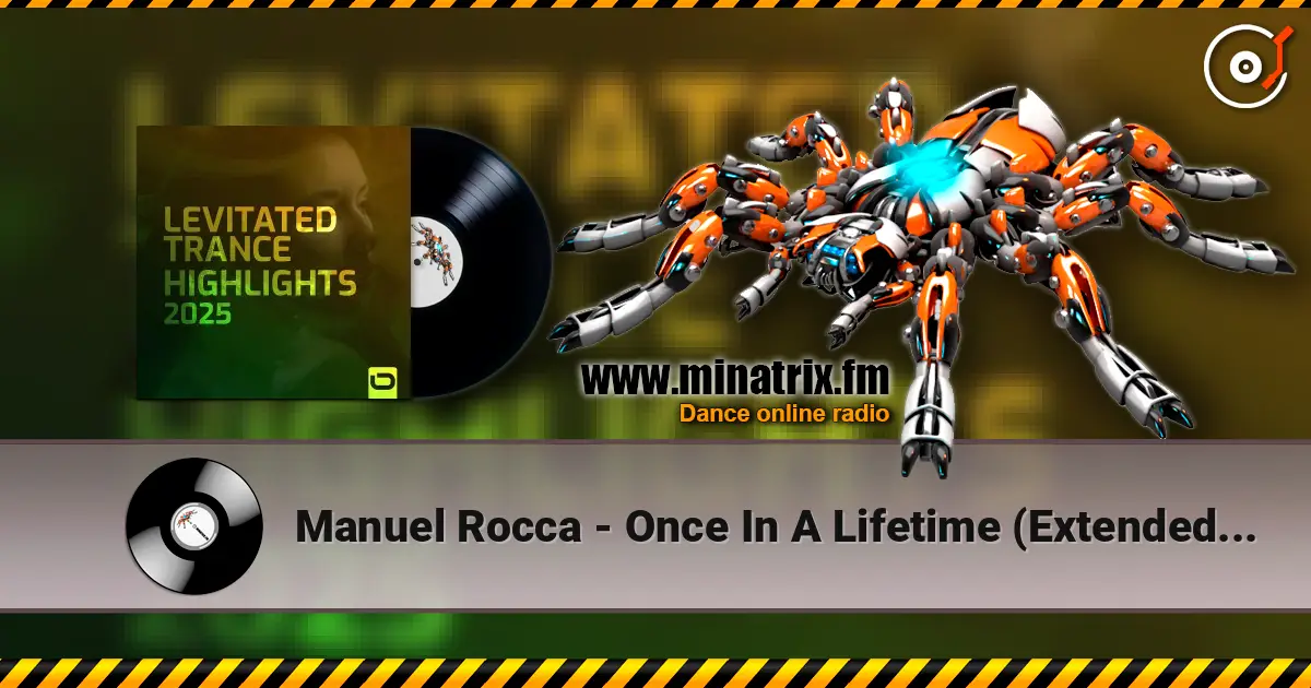 Manuel Rocca - Once In A Lifetime (Extended Mix) жоғары сапада онлайн тыңдау | Minatrix.FM