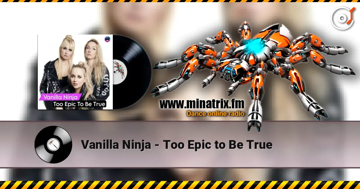 Vanilla Ninja - Too Epic to Be True жоғары сапада онлайн тыңдау | Minatrix.FM