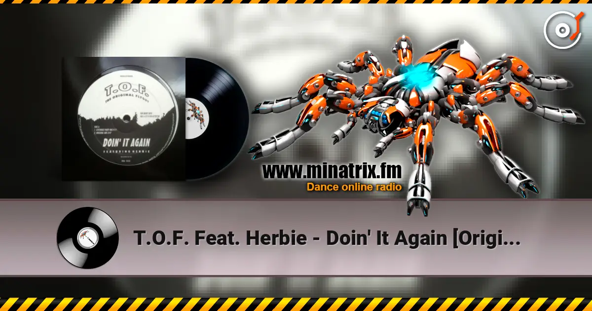 T.O.F. Feat. Herbie - Doin' It Again [Original Mix] жоғары сапада онлайн тыңдау | Minatrix.FM