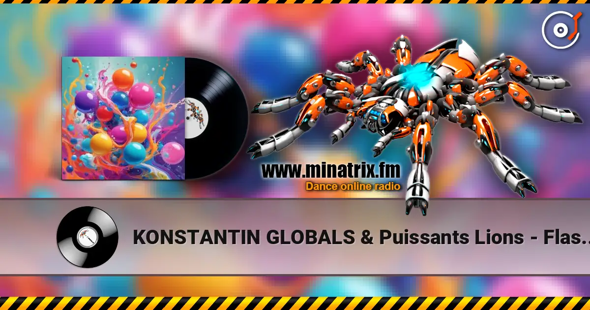 KONSTANTIN GLOBALS & Puissants Lions - Flash Mon жоғары сапада онлайн тыңдау | Minatrix.FM
