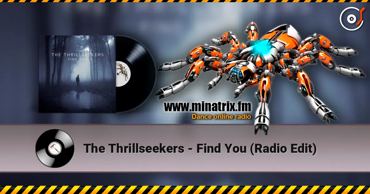 The Thrillseekers - Find You (Radio Edit) жоғары сапада онлайн тыңдау | Minatrix.FM