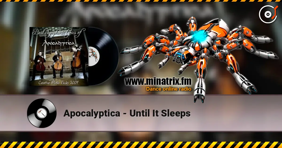 Apocalyptica - Until It Sleeps жоғары сапада онлайн тыңдау | Minatrix.FM