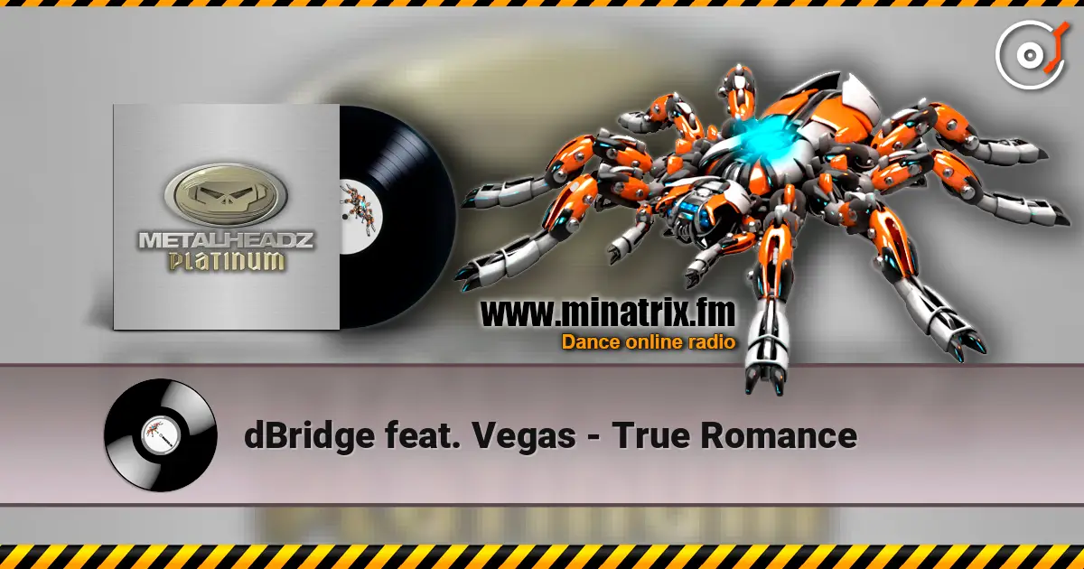 dBridge feat. Vegas - True Romance жоғары сапада онлайн тыңдау | Minatrix.FM