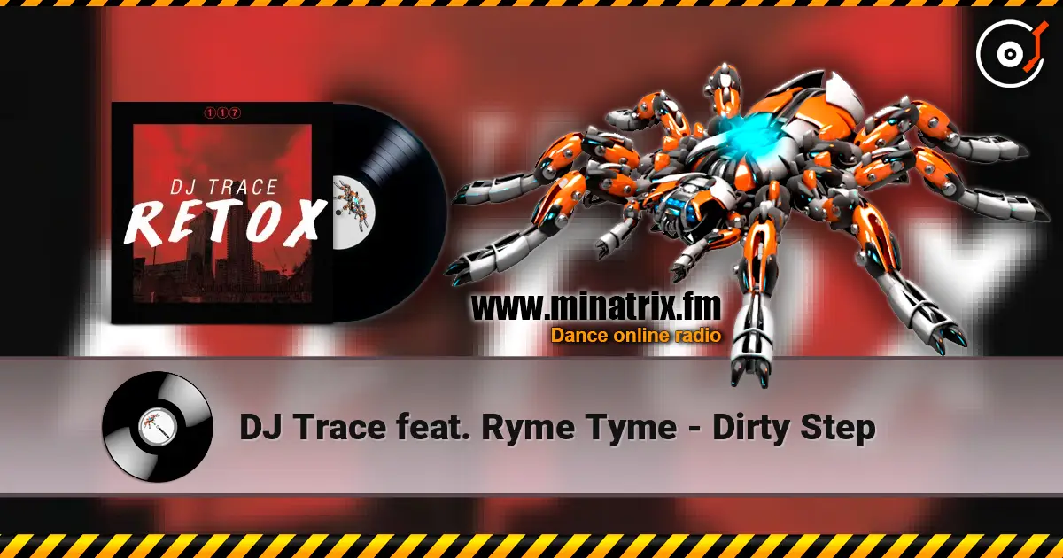 DJ Trace feat. Ryme Tyme - Dirty Step жоғары сапада онлайн тыңдау | Minatrix.FM