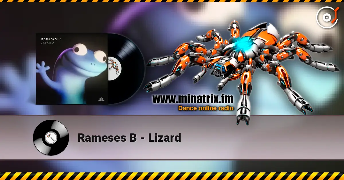 Rameses B - Lizard жоғары сапада онлайн тыңдау | Minatrix.FM