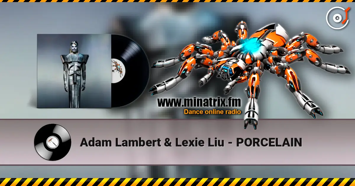 Adam Lambert & Lexie Liu - PORCELAIN жоғары сапада онлайн тыңдау | Minatrix.FM