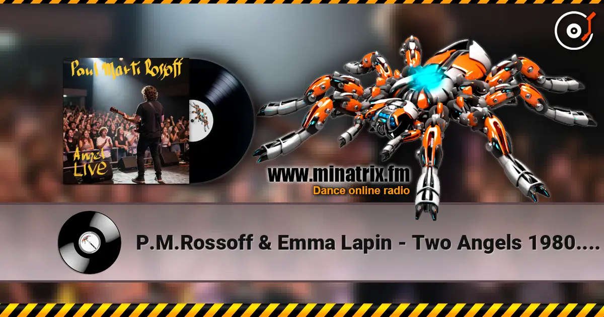 P.M.Rossoff & Emma Lapin - Two Angels 1980. Angel LIVE. Foreign Univer Hall 1991 жоғары сапада онлайн тыңдау | Minatrix.FM