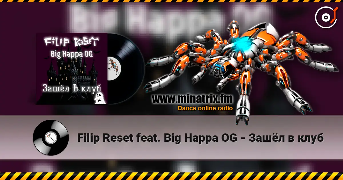 Filip Reset feat. Big Happa OG - Зашёл в клуб жоғары сапада онлайн тыңдау | Minatrix.FM