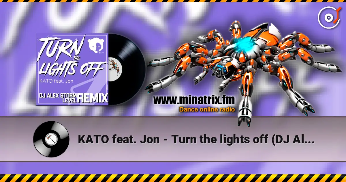 KATO feat. Jon - Turn the lights off (DJ Alex Storm & Level Remix) жоғары сапада онлайн тыңдау | Minatrix.FM