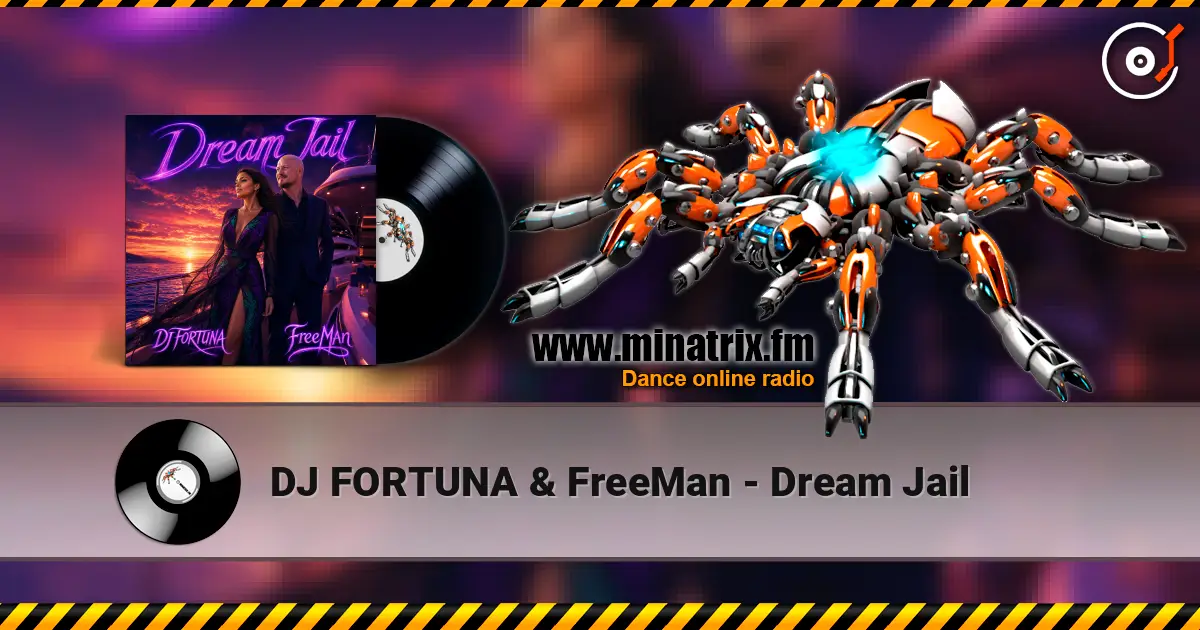 DJ FORTUNA & FreeMan - Dream Jail жоғары сапада онлайн тыңдау | Minatrix.FM