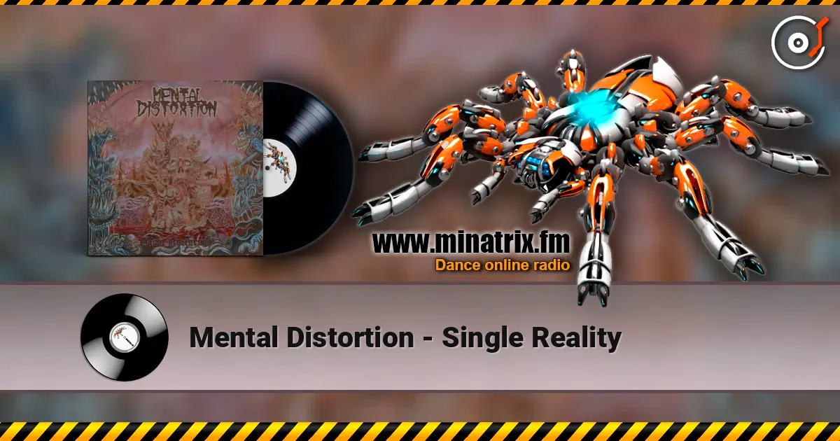 Mental Distortion - Single Reality жоғары сапада онлайн тыңдау | Minatrix.FM