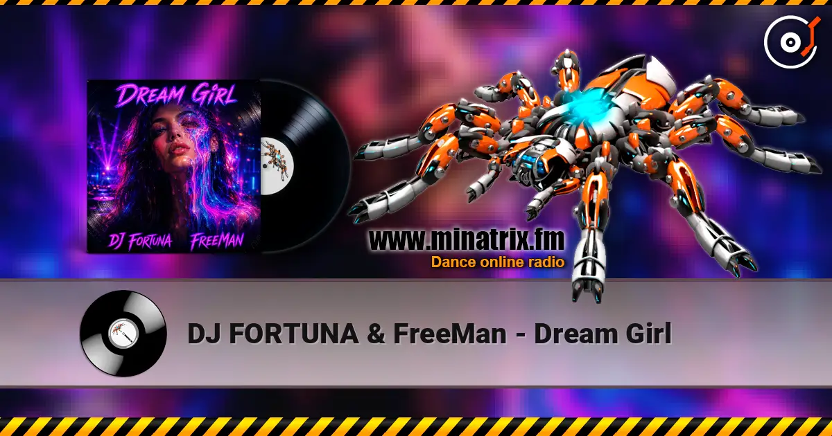 DJ FORTUNA & FreeMan - Dream Girl жоғары сапада онлайн тыңдау | Minatrix.FM