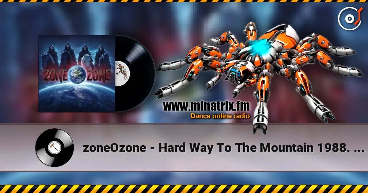 zoneOzone - Hard Way To The Mountain 1988. Remastered 2019 жоғары сапада онлайн тыңдау | Minatrix.FM