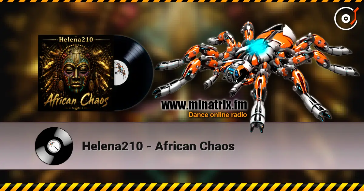 Helena210 - African Chaos жоғары сапада онлайн тыңдау | Minatrix.FM