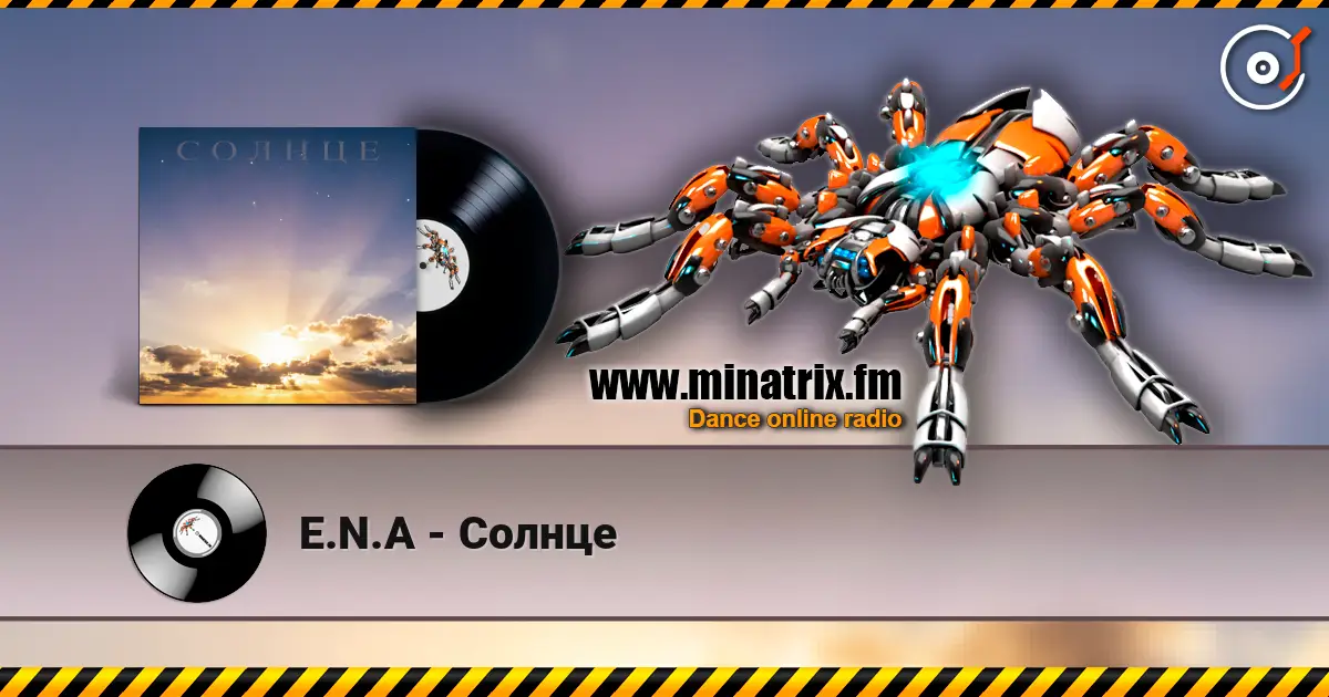 E.N.A - Солнце жоғары сапада онлайн тыңдау | Minatrix.FM