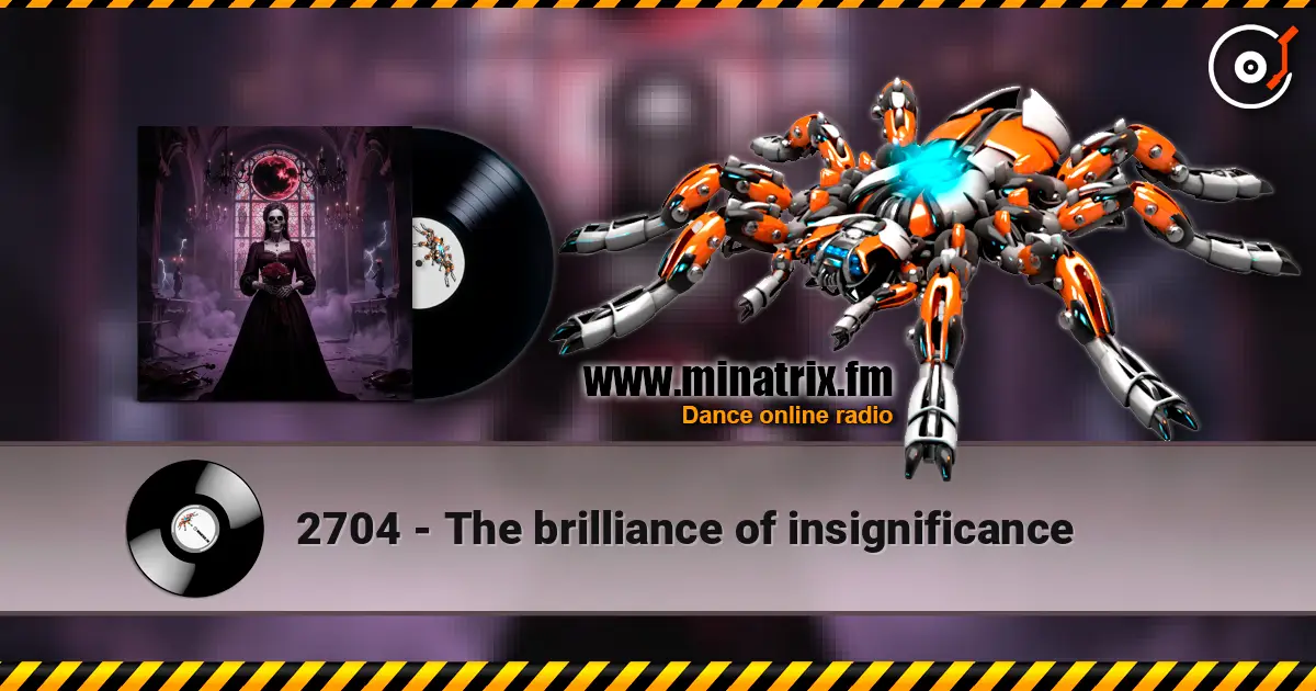 2704 - The brilliance of insignificance жоғары сапада онлайн тыңдау | Minatrix.FM