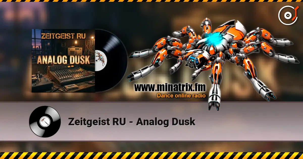 Zeitgeist RU - Analog Dusk жоғары сапада онлайн тыңдау | Minatrix.FM