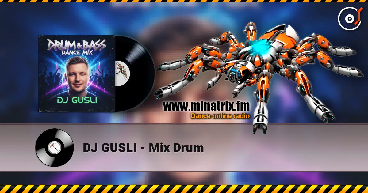 DJ GUSLI - Mix Drum жоғары сапада онлайн тыңдау | Minatrix.FM