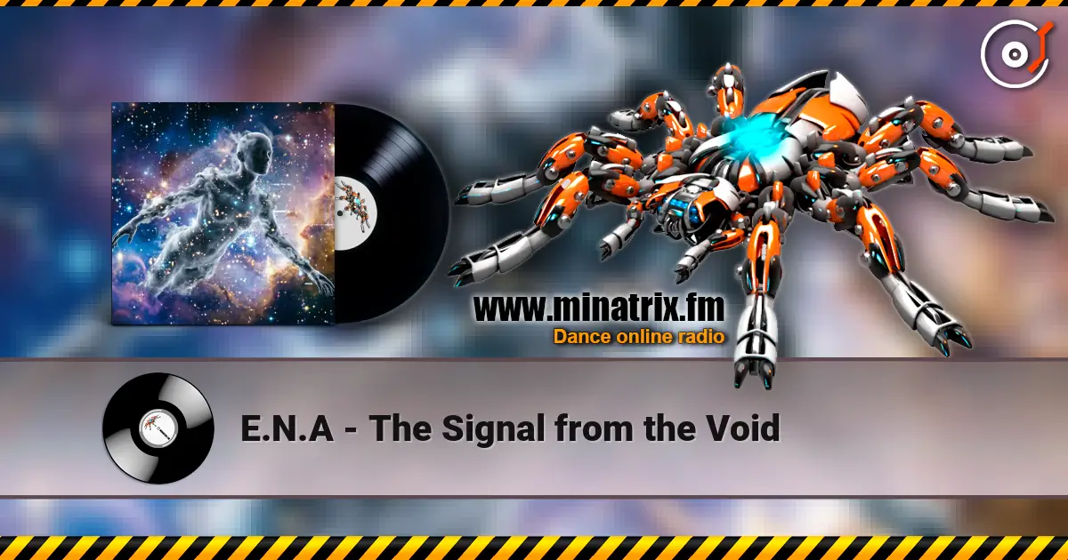 E.N.A - The Signal from the Void жоғары сапада онлайн тыңдау | Minatrix.FM