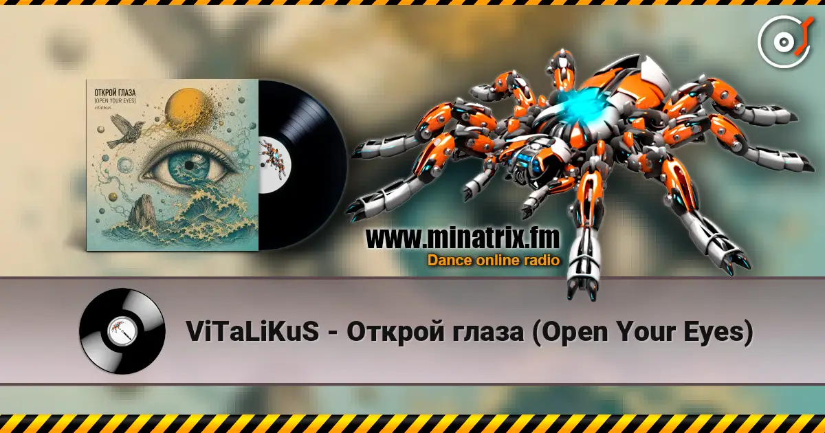 ViTaLiKuS - Открой глаза (Open Your Eyes) жоғары сапада онлайн тыңдау | Minatrix.FM