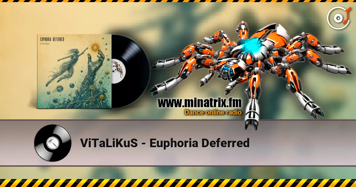 ViTaLiKuS - Euphoria Deferred жоғары сапада онлайн тыңдау | Minatrix.FM