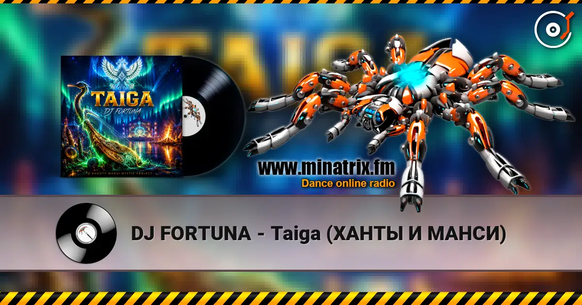 DJ FORTUNA - Taiga (ХАНТЫ И МАНСИ) жоғары сапада онлайн тыңдау | Minatrix.FM