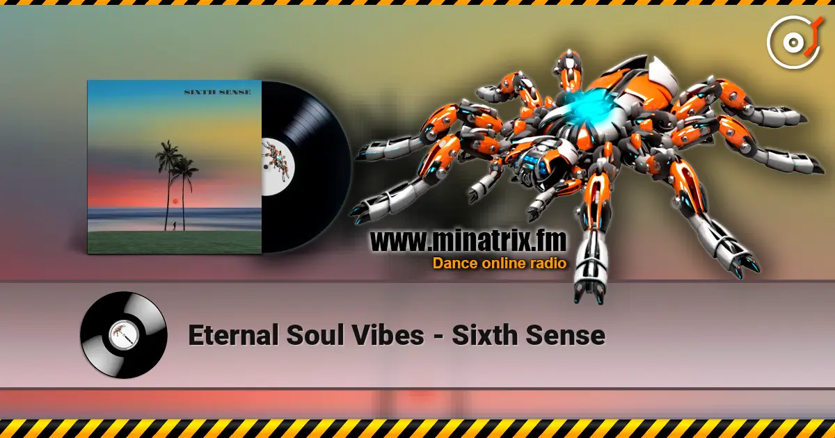 Eternal Soul Vibes - Sixth Sense жоғары сапада онлайн тыңдау | Minatrix.FM