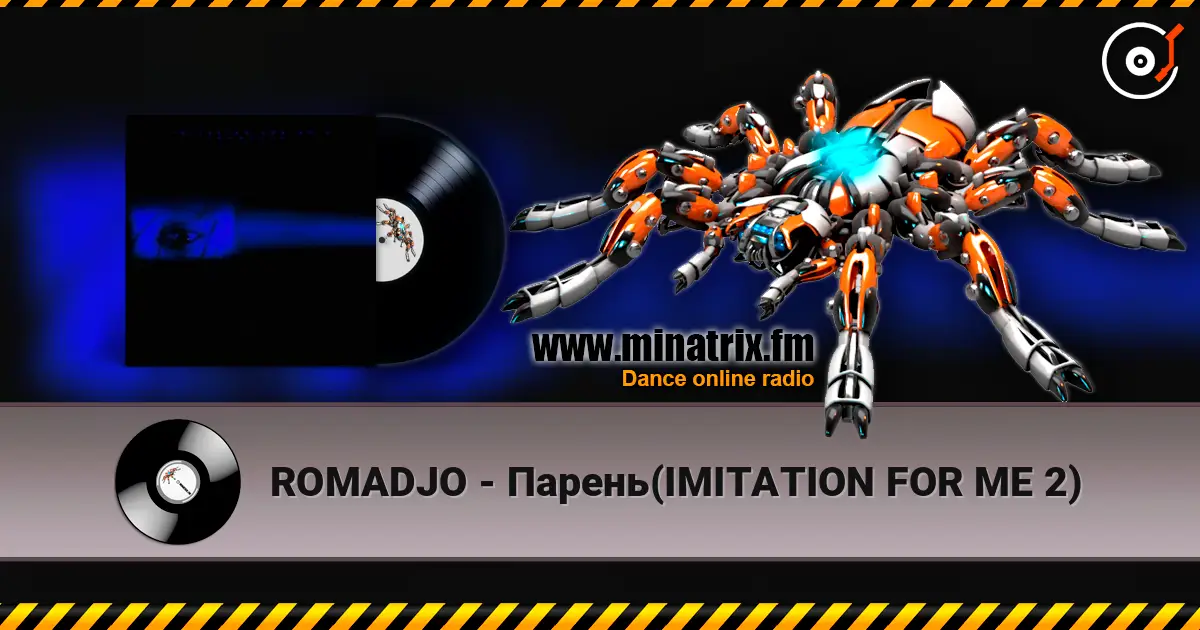 ROMADJO - Парень(IMITATION FOR ME 2) жоғары сапада онлайн тыңдау | Minatrix.FM