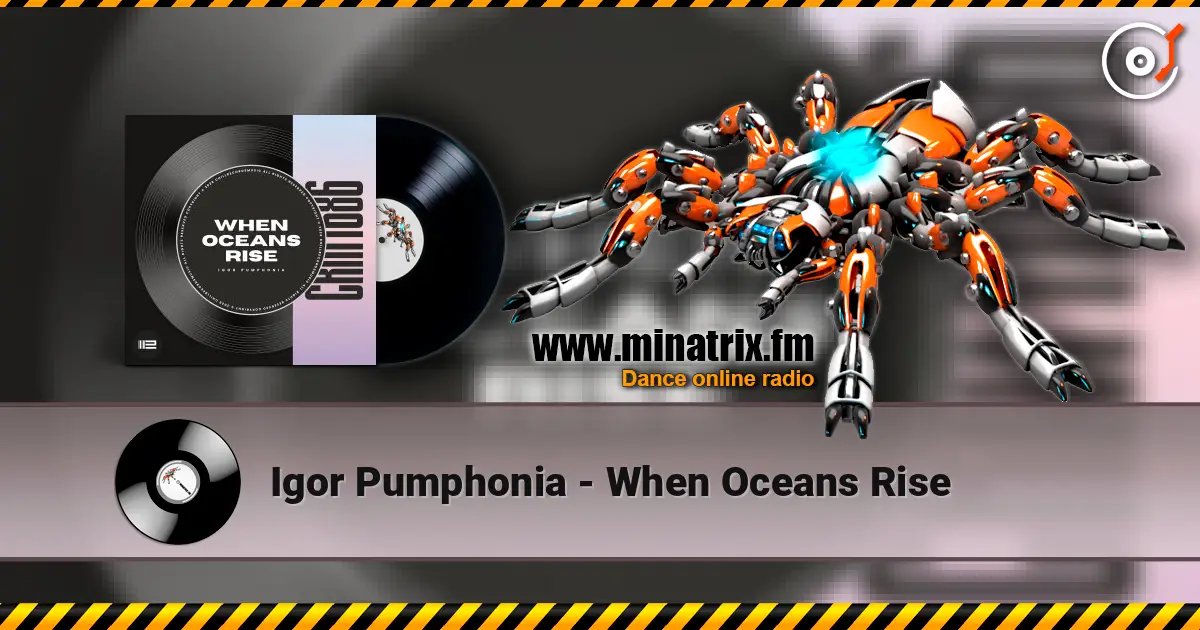 Igor Pumphonia - When Oceans Rise жоғары сапада онлайн тыңдау | Minatrix.FM