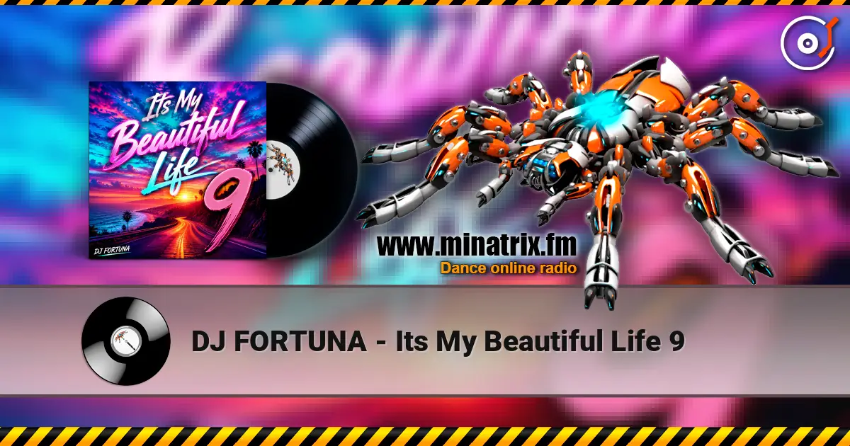 DJ FORTUNA - Its My Beautiful Life 9 жоғары сапада онлайн тыңдау | Minatrix.FM