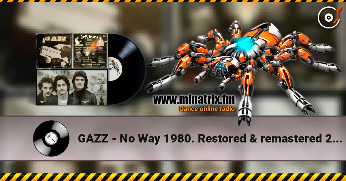 GAZZ - No Way 1980. Restored & remastered 2026. жоғары сапада онлайн тыңдау | Minatrix.FM