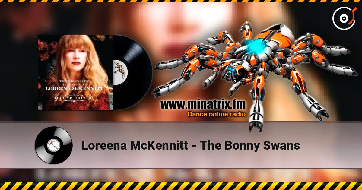 Loreena McKennitt - The Bonny Swans жоғары сапада онлайн тыңдау | Minatrix.FM