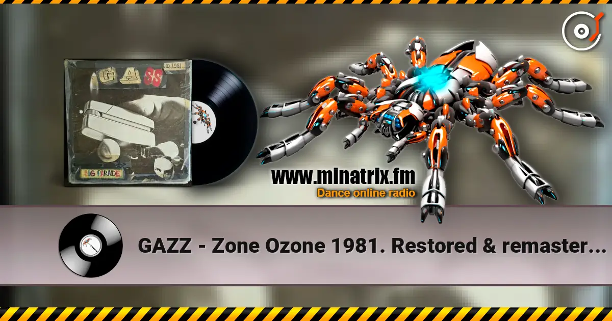 GAZZ - Zone Ozone 1981. Restored & remastered 2026. жоғары сапада онлайн тыңдау | Minatrix.FM