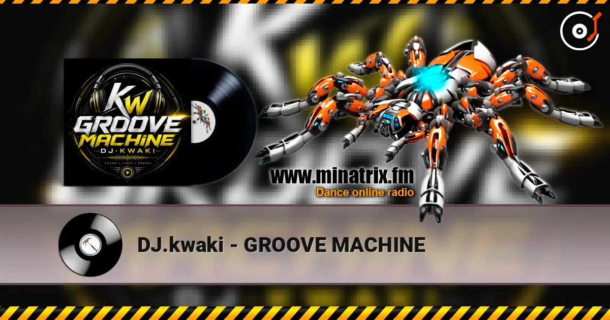 DJ.kwaki - GROOVE MACHINE жоғары сапада онлайн тыңдау | Minatrix.FM