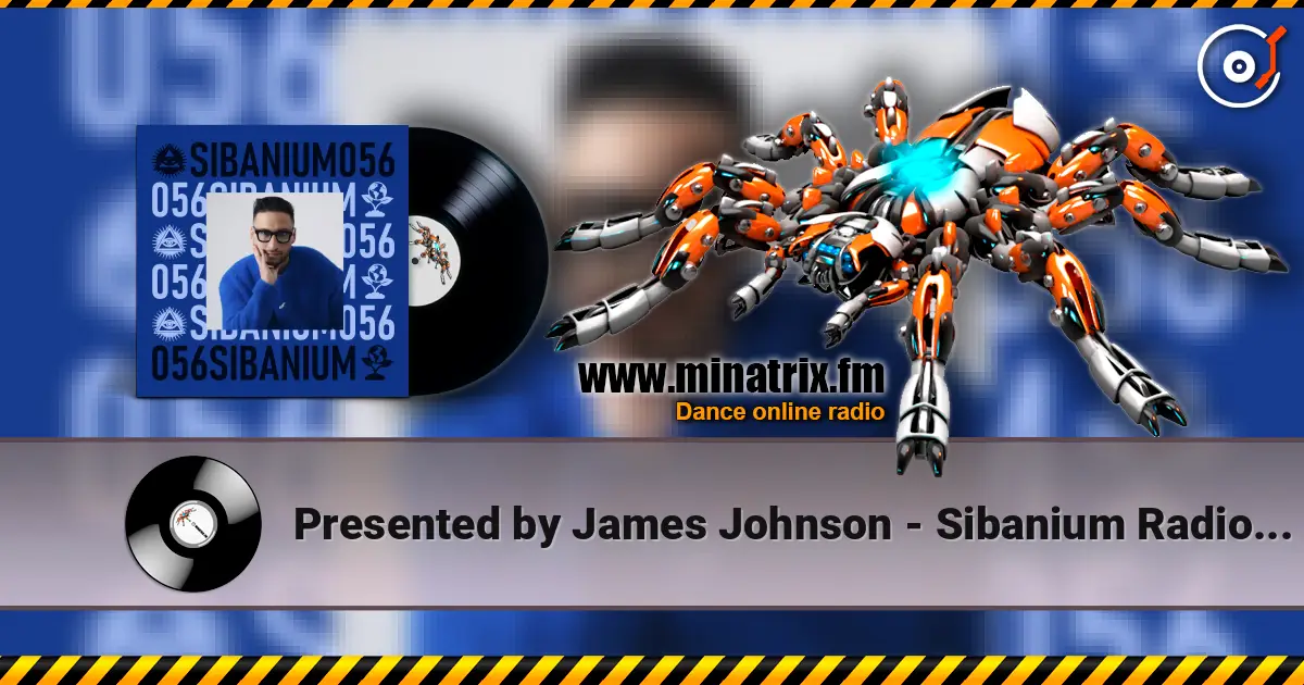 Presented by James Johnson - Sibanium Radio EP056 жоғары сапада онлайн тыңдау | Minatrix.FM