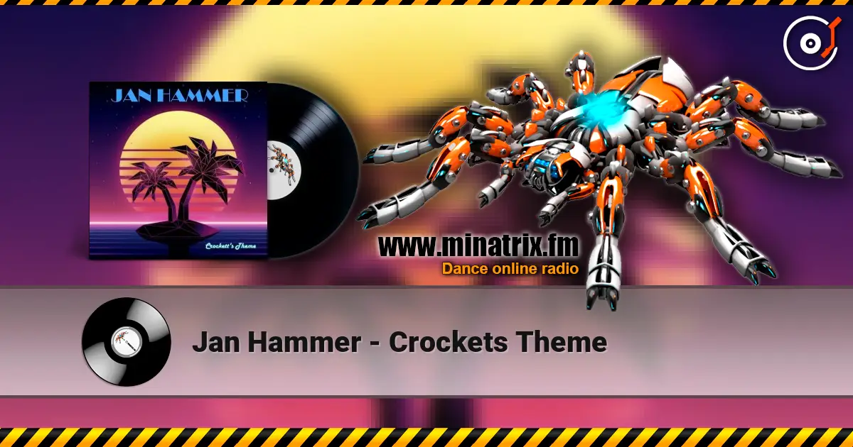 Jan Hammer - Crockets Theme жоғары сапада онлайн тыңдау | Minatrix.FM