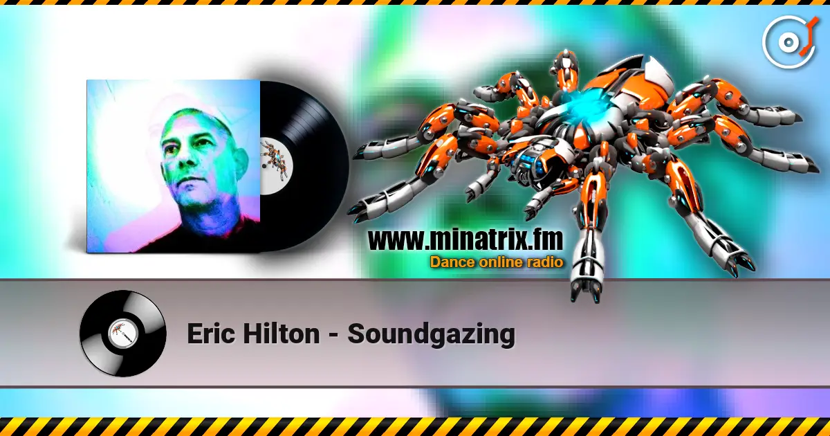 Eric Hilton - Soundgazing жоғары сапада онлайн тыңдау | Minatrix.FM