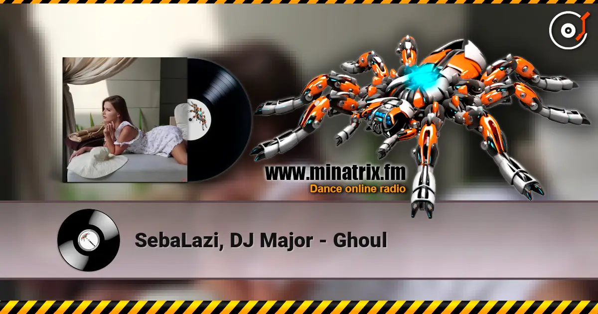 SebaLazi, DJ Major - Ghoul жоғары сапада онлайн тыңдау | Minatrix.FM