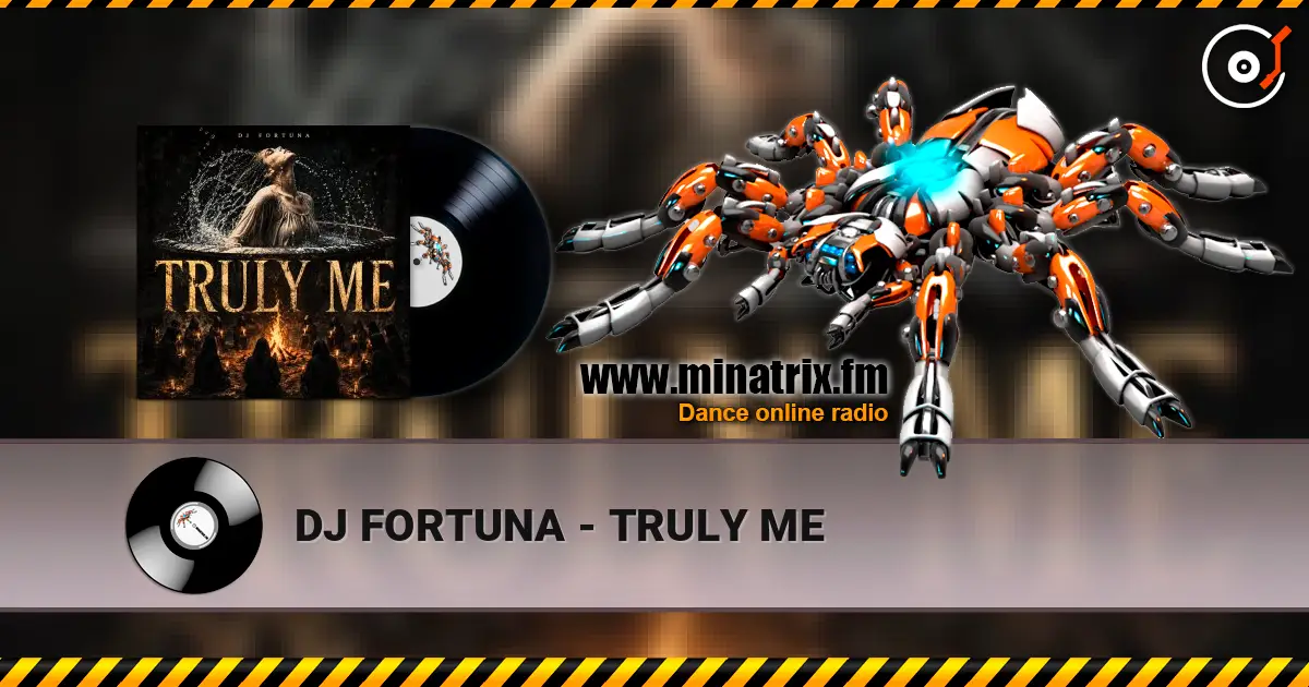 DJ FORTUNA - TRULY ME жоғары сапада онлайн тыңдау | Minatrix.FM