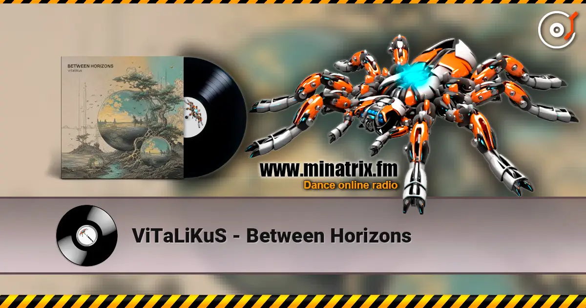 ViTaLiKuS - Between Horizons жоғары сапада онлайн тыңдау | Minatrix.FM