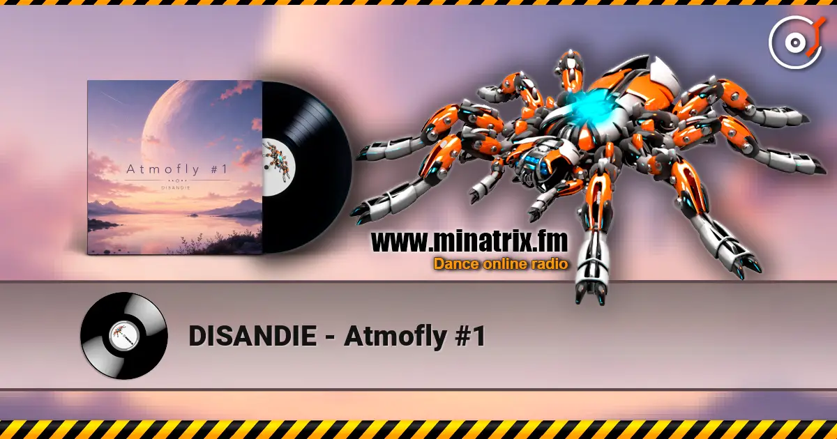 DISANDIE - Atmofly #1 жоғары сапада онлайн тыңдау | Minatrix.FM