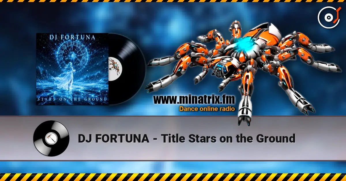 DJ FORTUNA - Title Stars on the Ground жоғары сапада онлайн тыңдау | Minatrix.FM