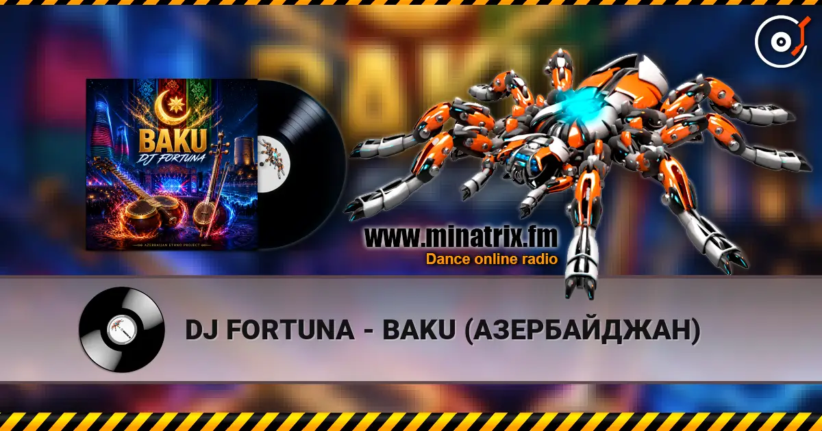 DJ FORTUNA - BAKU (АЗЕРБАЙДЖАН) жоғары сапада онлайн тыңдау | Minatrix.FM