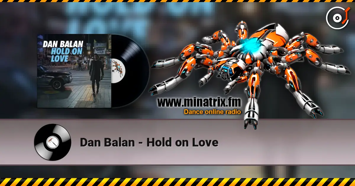 Dan Balan - Hold on Love жоғары сапада онлайн тыңдау | Minatrix.FM
