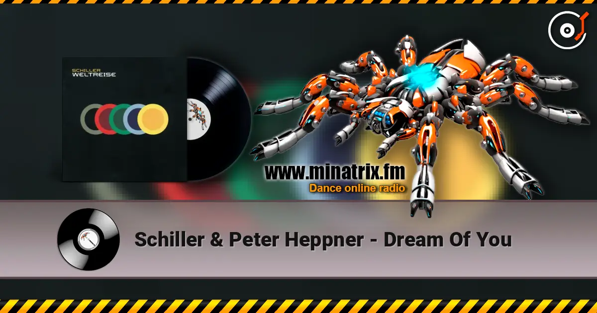 Schiller & Peter Heppner - Dream Of You жоғары сапада онлайн тыңдау | Minatrix.FM