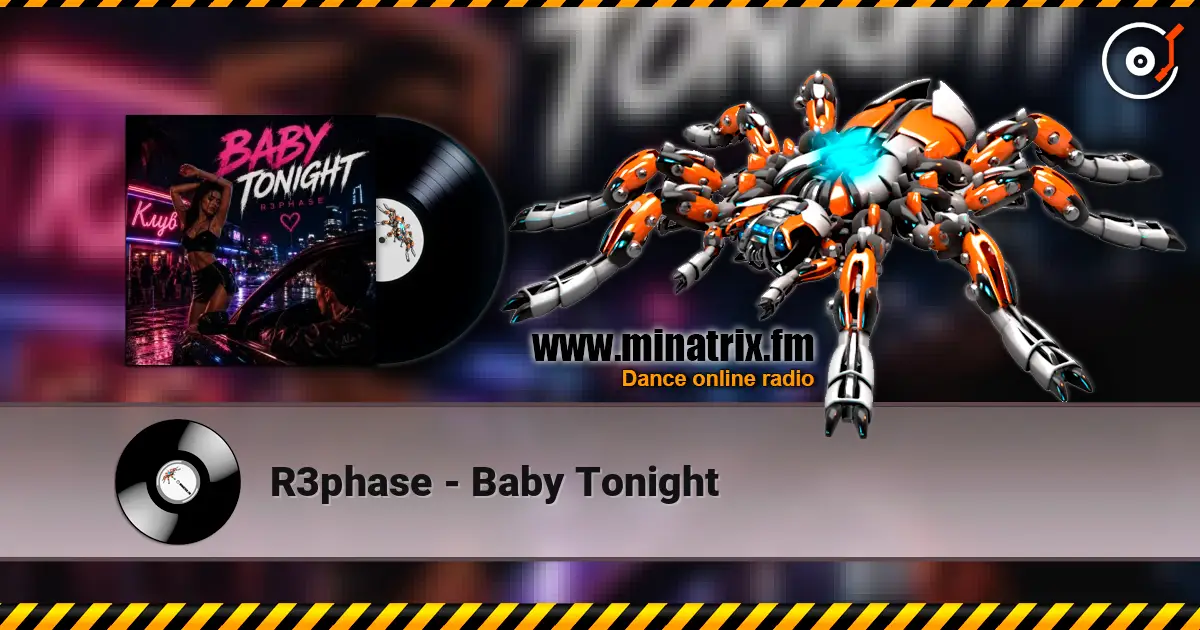 R3phase - Baby Tonight жоғары сапада онлайн тыңдау | Minatrix.FM