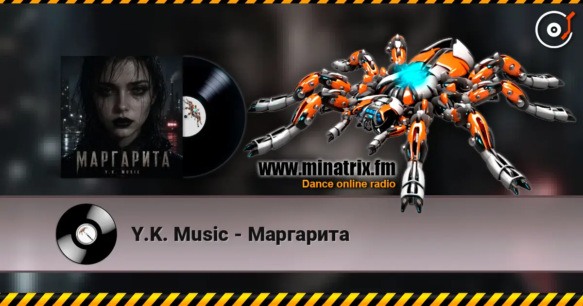 Y.K. Music - Маргарита жоғары сапада онлайн тыңдау | Minatrix.FM