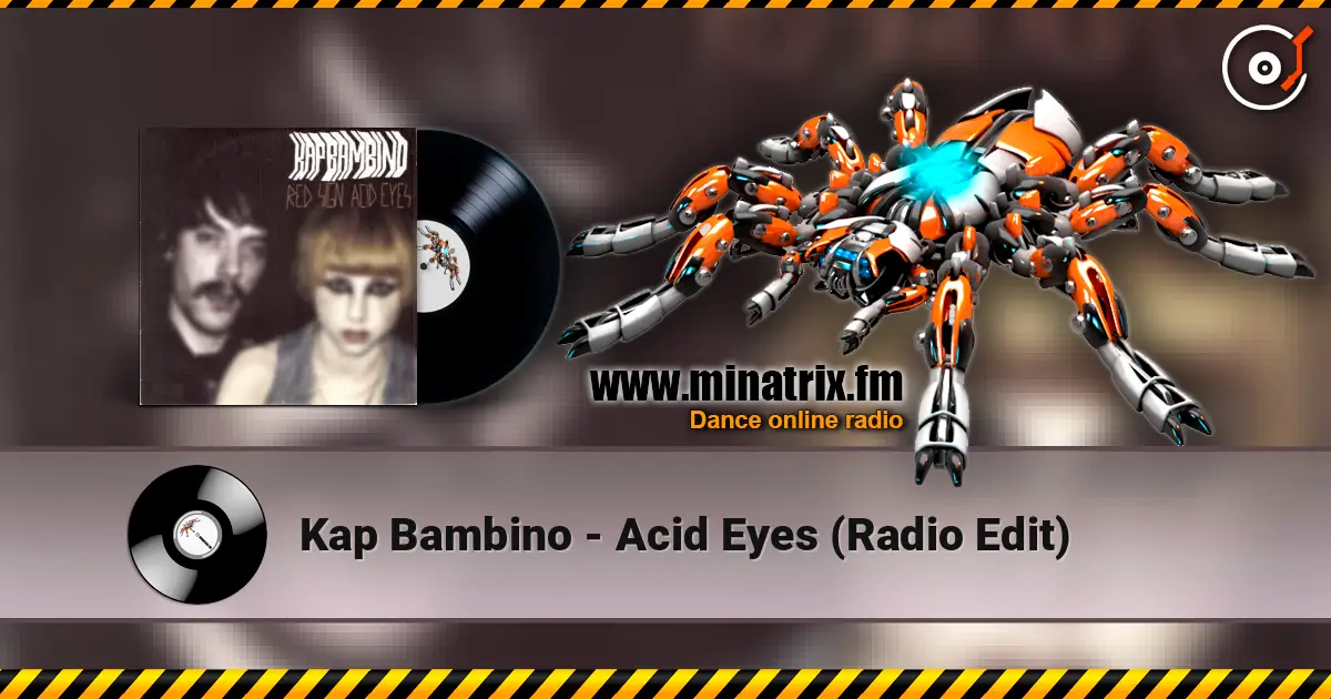 Kap Bambino - Acid Eyes (Radio Edit) жоғары сапада онлайн тыңдау | Minatrix.FM